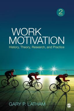 Work Motivation History, Theory, Research, and Practice 2nd 9781412990936 Front Cover