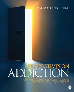 Perspectives on Addiction An Integrative Treatment Model with Clinical Case Studies  9781412990998 Front Cover