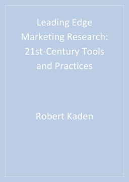 Leading Edge Marketing Research 21st-Century Tools and Practices  9781412991315 Front Cover