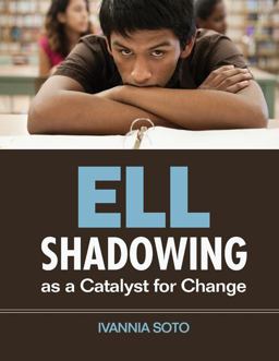 ELL Shadowing As a Catalyst for Change  9781412992060 Front Cover