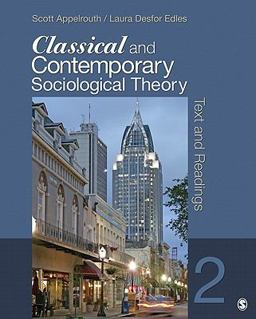 Classical and Contemporary Sociological Theory Text and Readings 2nd 9781412992336 Front Cover