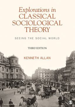 Explorations in Classical Sociological Theory Seeing the Social World 3rd 9781412992435 Front Cover