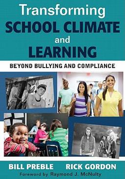 Transforming School Climate and Learning Beyond Bullying and Compliance  9781412992688 Front Cover