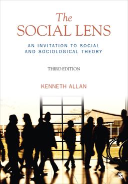 Social Lens An Invitation to Social and Sociological Theory 3rd 9781412992787 Front Cover
