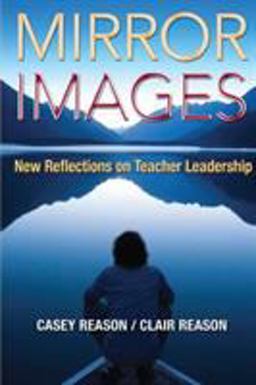 Mirror Images New Reflections on Teacher Leadership  9781412994040 Front Cover