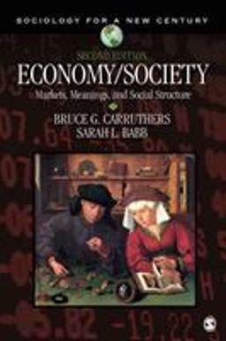 Economy/Society Markets, Meanings, and Social Structure 2nd 9781412994965 Front Cover