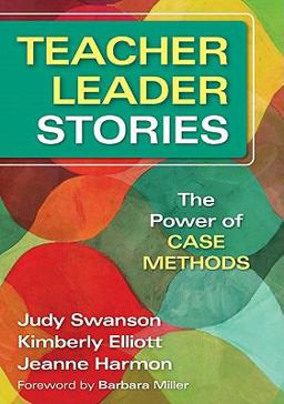 Teacher Leader Stories The Power of Case Methods  9781412995238 Front Cover