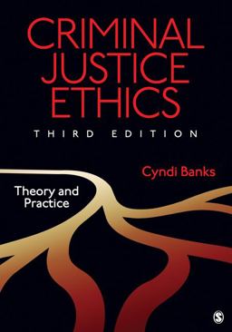 Criminal Justice Ethics Theory and Practice 3rd 9781412995450 Front Cover