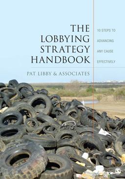 Lobbying Strategy Handbook 10 Steps to Advancing Any Cause Effectively  9781412996167 Front Cover