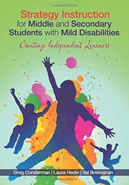 Strategy Instruction for Middle and Secondary Students with Mild Disabilities Creating Independent Learners  9781412996327 Front Cover