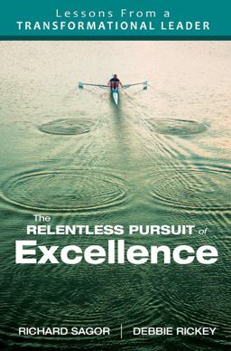 Relentless Pursuit of Excellence Lessons from a Transformational Leader  9781412996457 Front Cover