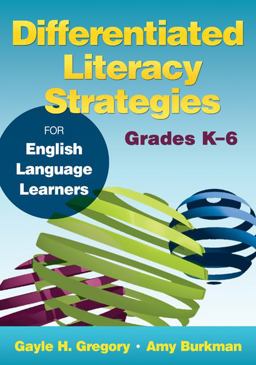 Differentiated Literacy Strategies for English Language Learners, Grades K-6  9781412996488 Front Cover