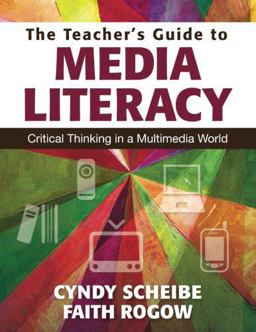 Teacher's Guide to Media Literacy Critical Thinking in a Multimedia World  9781412997584 Front Cover