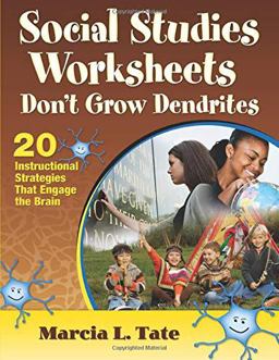 Social Studies Worksheets Donâ€²t Grow Dendrites 20 Instructional Strategies That Engage the Brain  9781412998758 Front Cover