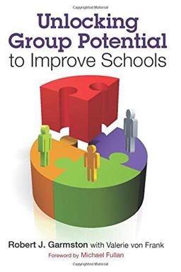 Unlocking Group Potential to Improve Schools  9781412998895 Front Cover