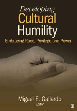 Developing Cultural Humility Embracing Race, Privilege and Power  9781412998970 Front Cover