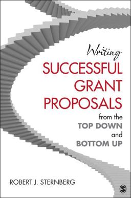 Writing Successful Grant Proposals from the Top down and Bottom Up  9781412999281 Front Cover