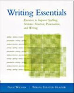 Writing Essentials Exercises to Improve Spelling, Sentence Structure, Punctuation, and Writing  9781413000009 Front Cover
