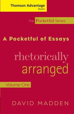 Cengage Advantage Books: a Pocketful of Essays Volume I, Rhetorically Arranged, Revised Edition  9781413015621 Front Cover