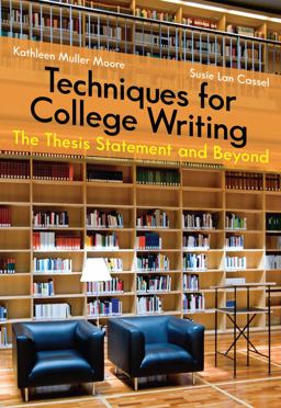 Techniques for College Writing The Thesis Statement and Beyond  9781413033434 Front Cover