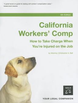 California Workers' Comp : How to Take Charge When You're Injured on the Job 6th 9781413303995 Front Cover
