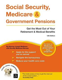 Social Security, Medicare and Government Pensions : Get the Most Out of Your Retirement and Medical Benefits 12th 9781413305760 Front Cover