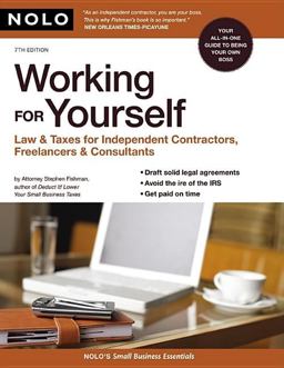 Working for Yourself Law and Taxes for Independent Contractors, Freelancers and Consultants 7th 9781413307528 Front Cover