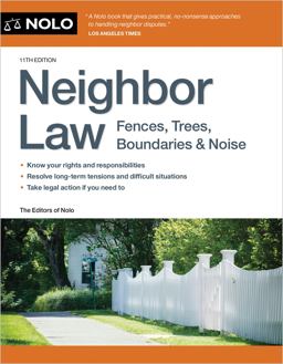 Neighbor Law Fences, Trees, Boundaries and Noise 11th 2023 9781413330854 Front Cover