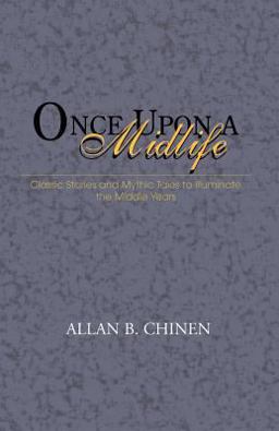Once upon a Midlife Classic Stories and Mythic Tales to Illuminate the Middle Years  9781413406269 Front Cover