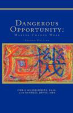 Dangerous Opportunity: Making Change Work  9781413434699 Front Cover