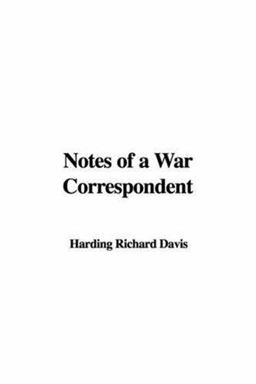 Notes of a War Correspondent Notes of a War Correspondent