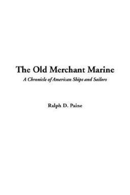 Old Merchant Marine, a Chronicle of Amer