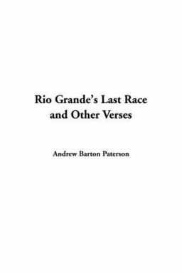 Rio Grande's Last Race and Other Verses
