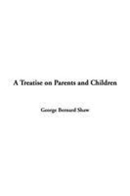 Treatise on Parents and Children