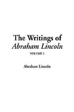 The Writings of Abraham Lincoln