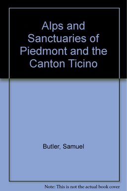 Alps and Sanctuaries of Piedmont and the Canton Ticino