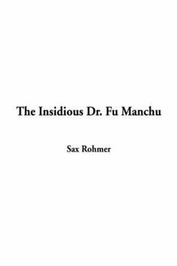 The Insidious Dr. Fu-Manchu