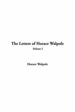 The Letters of Horace Walpole