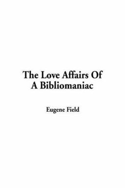 The Love Affairs of a Bibliomaniac