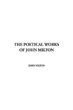 The Poetical Works of John Milton
