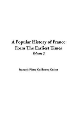 Popular History of France from the Earli