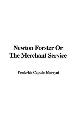 Newton Forster or the Merchant Service
