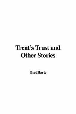 Trent's Trust and Other Stories