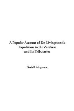 Popular Account of Dr. Livingstone's Exp