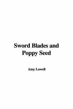 Sword Blades and Poppy Seed Sword Blades and Poppy Seed