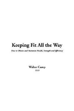 Keeping Fit All the Way Keeping Fit All the Way