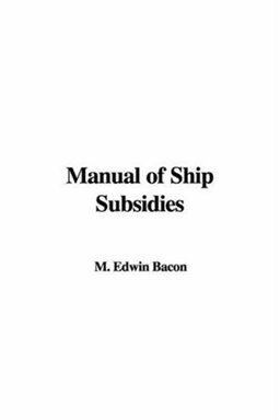 Manual of Ship Subsidies  9781414250755 Front Cover