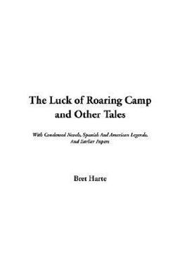 The Luck of Roaring Camp and Other Tales