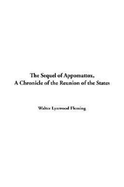 The Sequel of Appomattox The Sequel of Appomattox