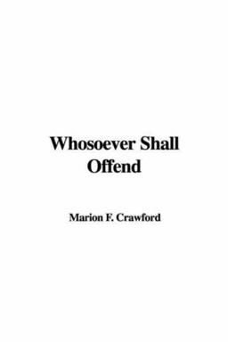 Whosoever Shall Offend